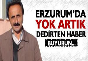Erzurum da  yok artık!  dedirten haber